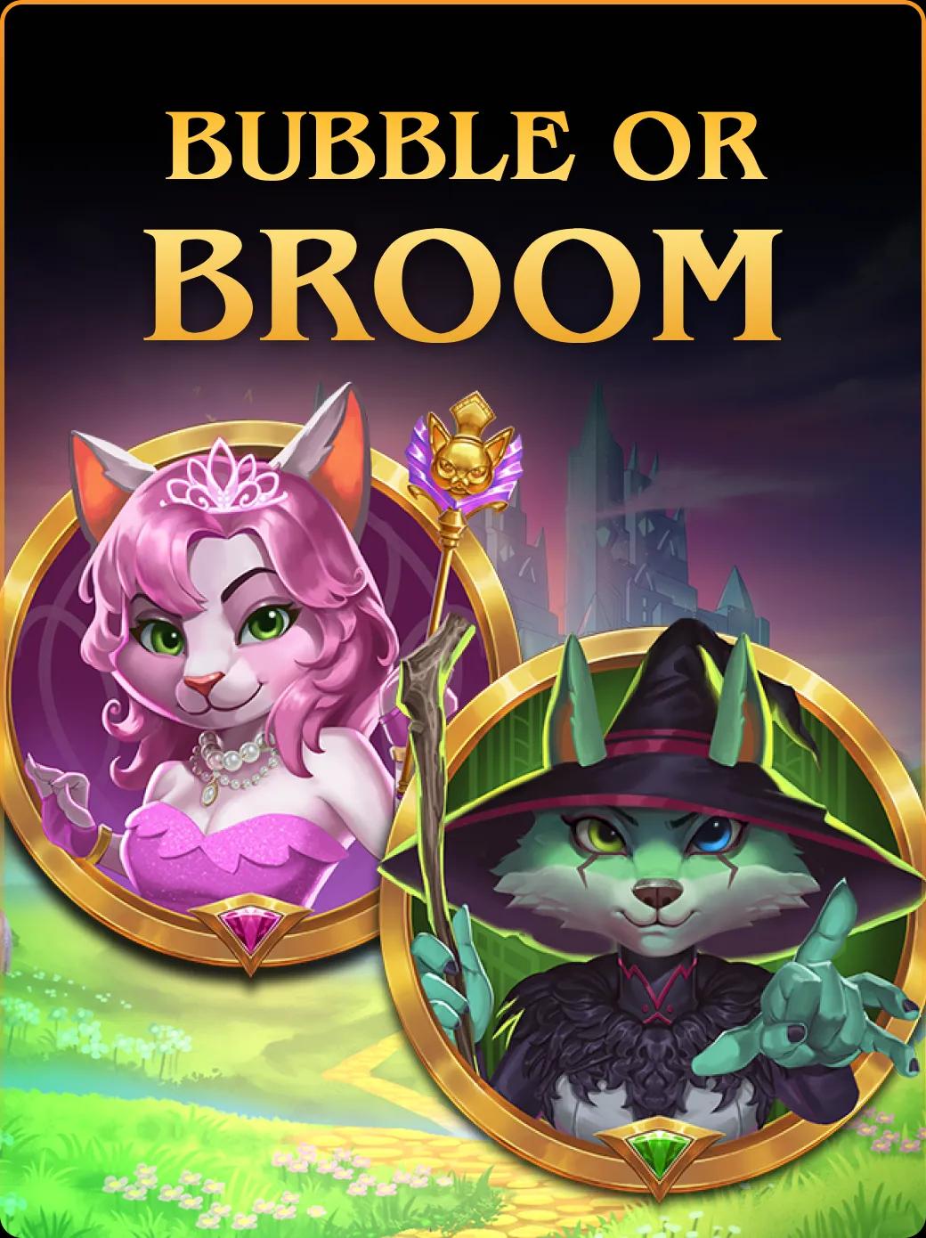 Bubble Or Broom