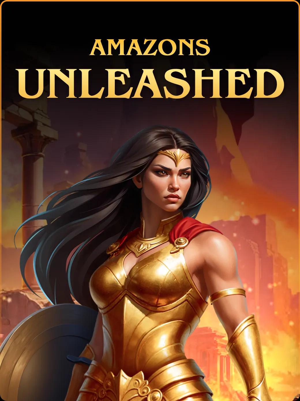 Amazons Unleashed