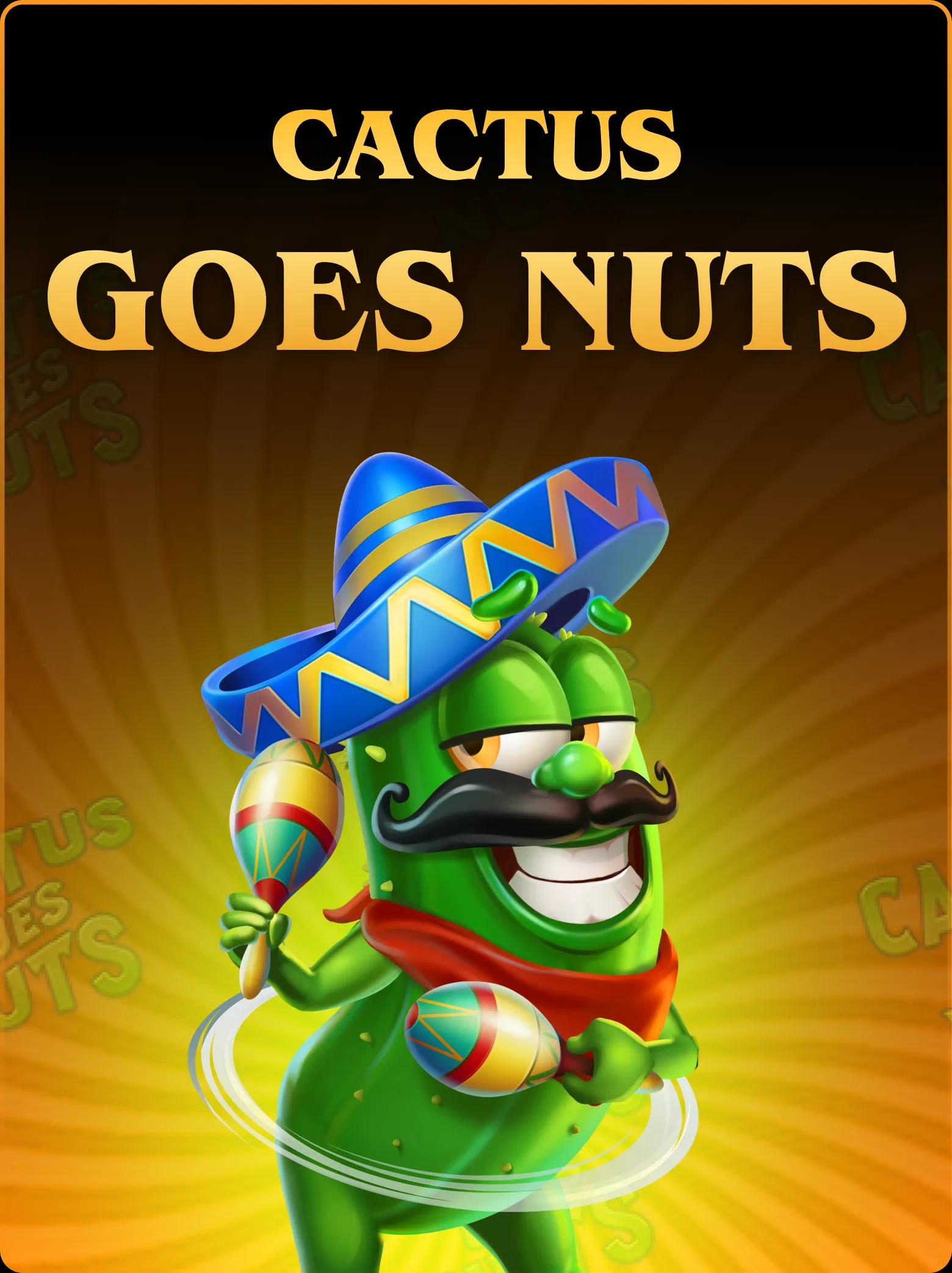 Cactus Goes Nuts