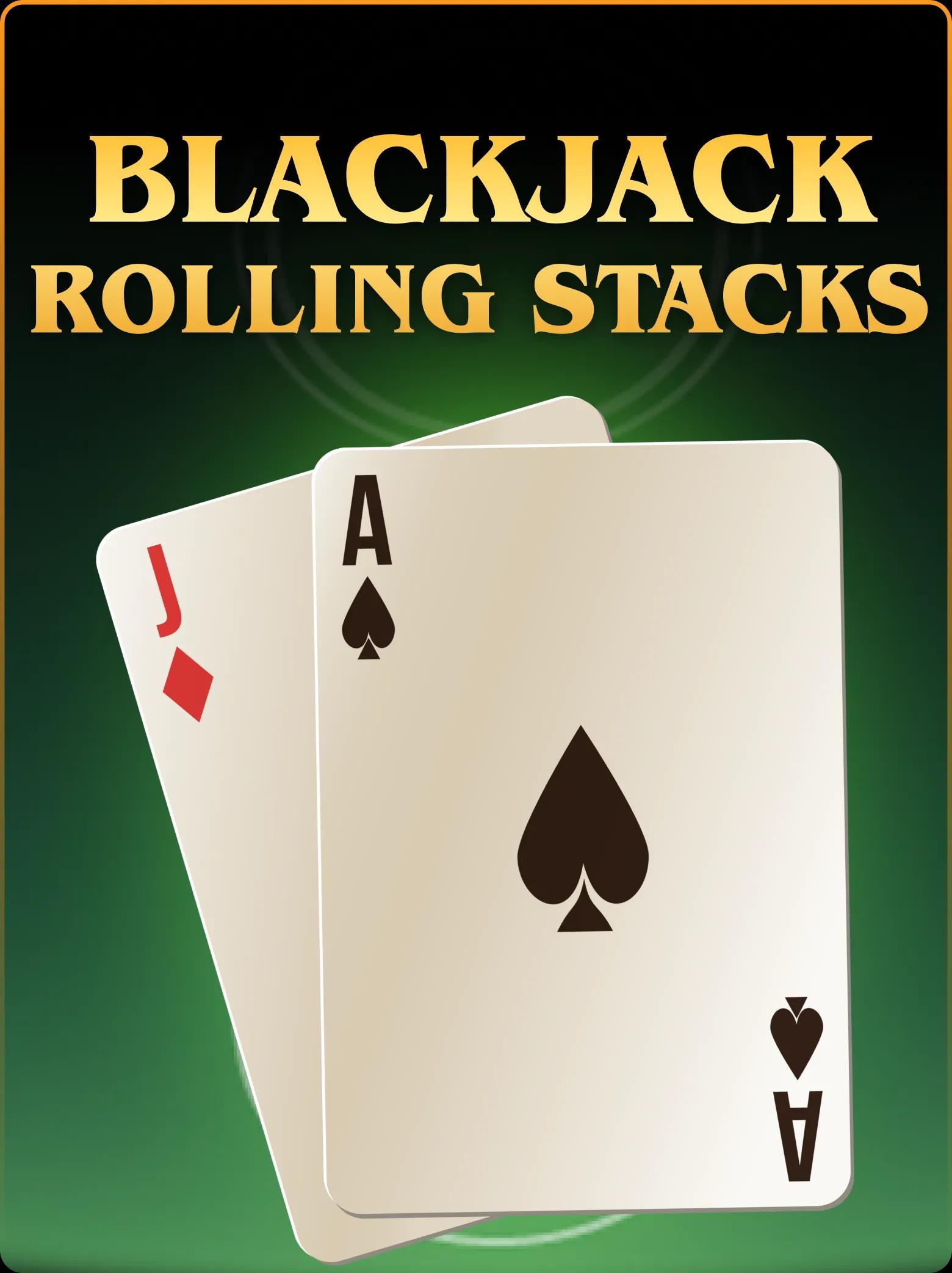 Blackjack Rolling Stacks