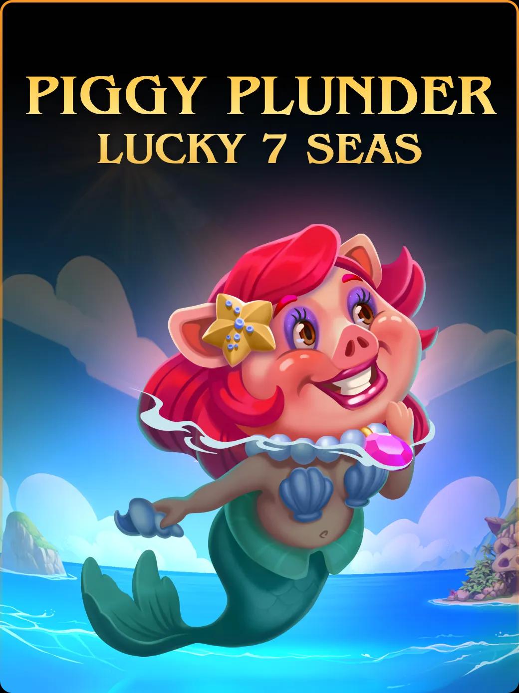 Piggy Plunder Lucky 7 Seas